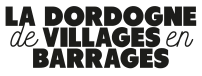 La Dordogne de Villages en Barrages
