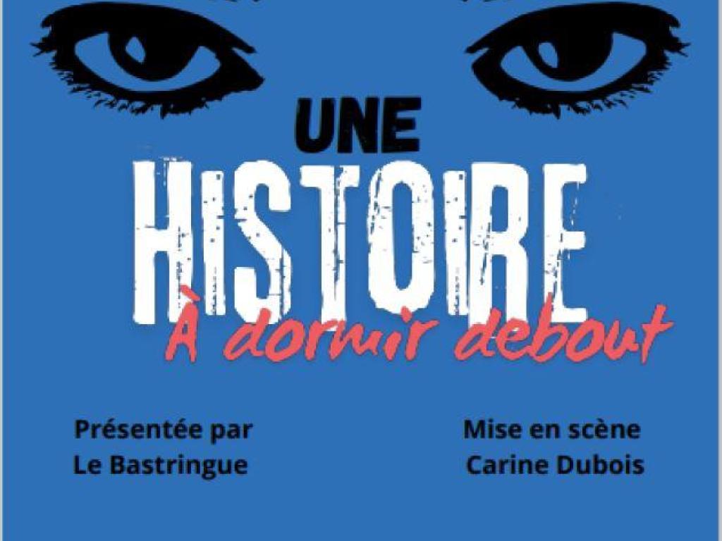 Théâtre Le Bastringue "Une histoire à dormir debout"