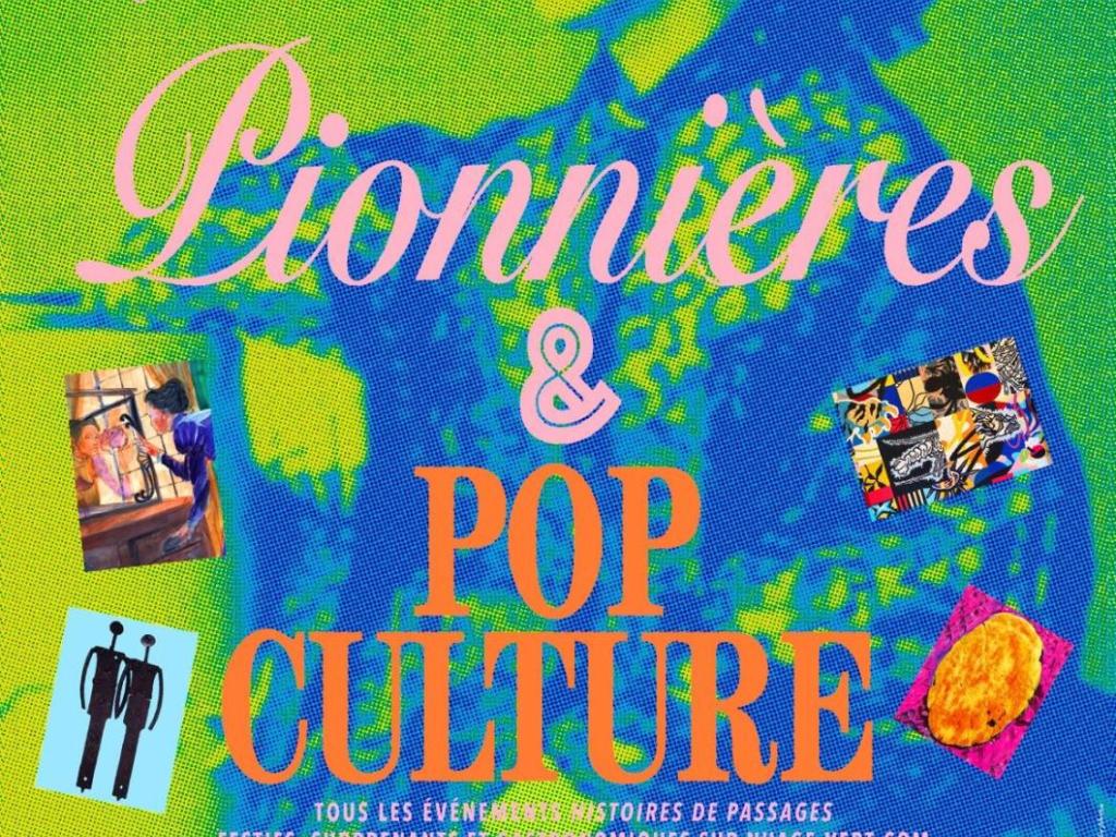 "Histoires de passages" : pionnières & pop culture, Hautefage