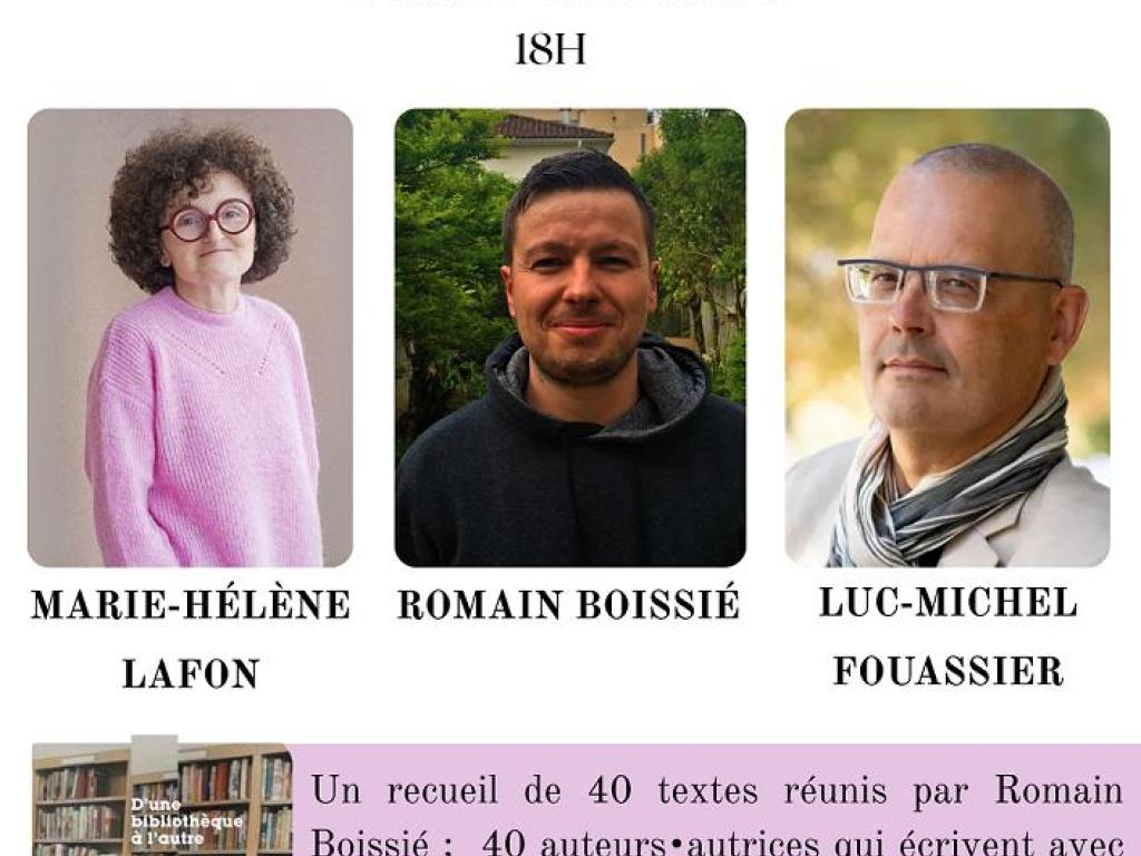 Rencontre avec Romain Boissié, Luc-Michel Fouassier et Marie-Hélène Lafon
