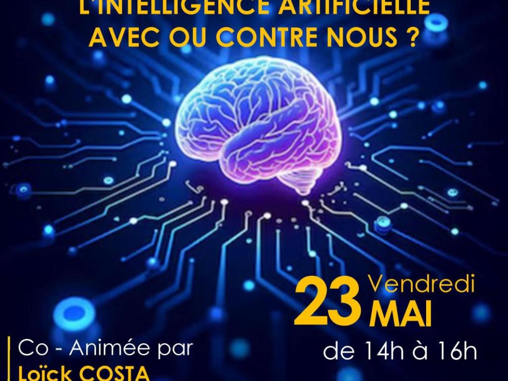 Réunion d'informations "l'intelligence artificielle avec ou contre nous?"
