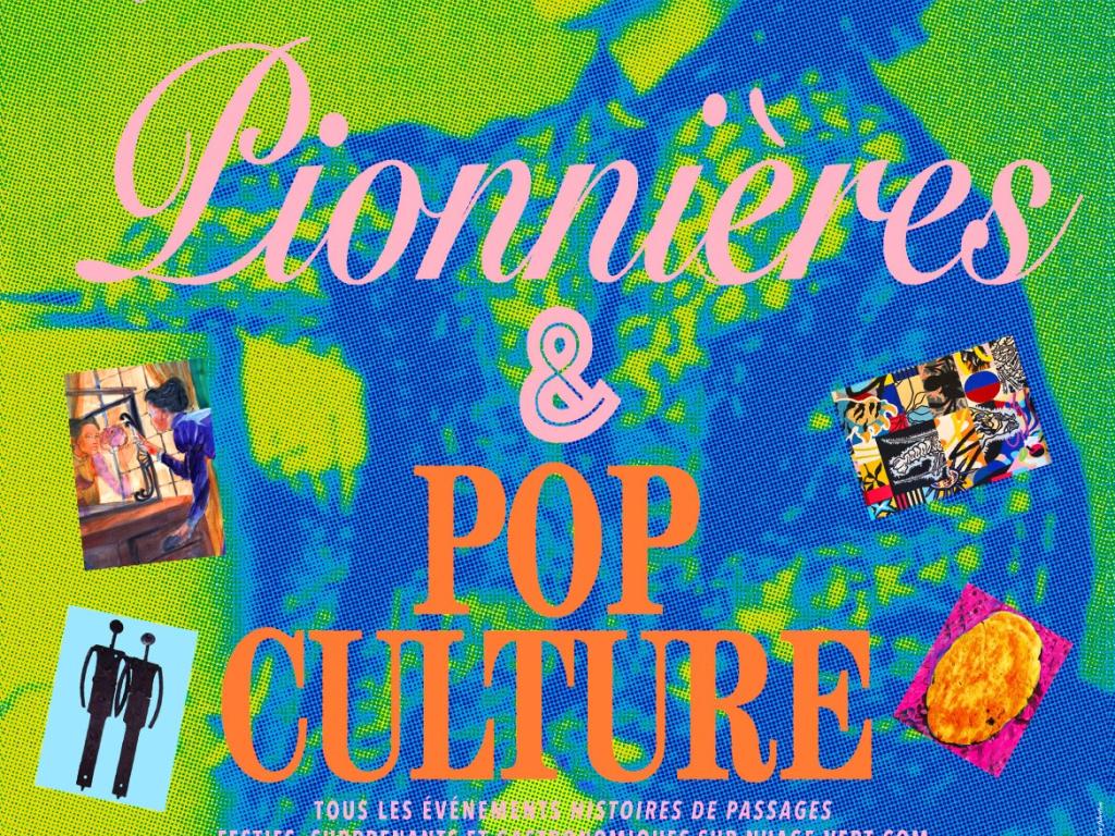 "Histoires de passages" : pionnières & pop culture