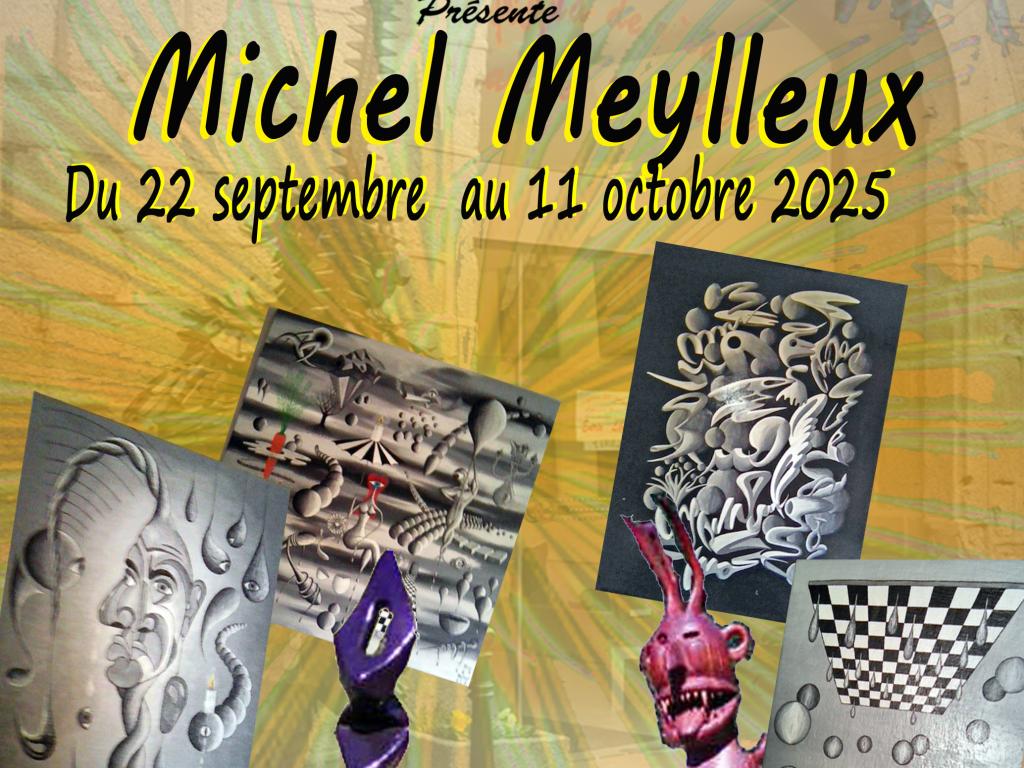 Exposition de Michel Meylleux