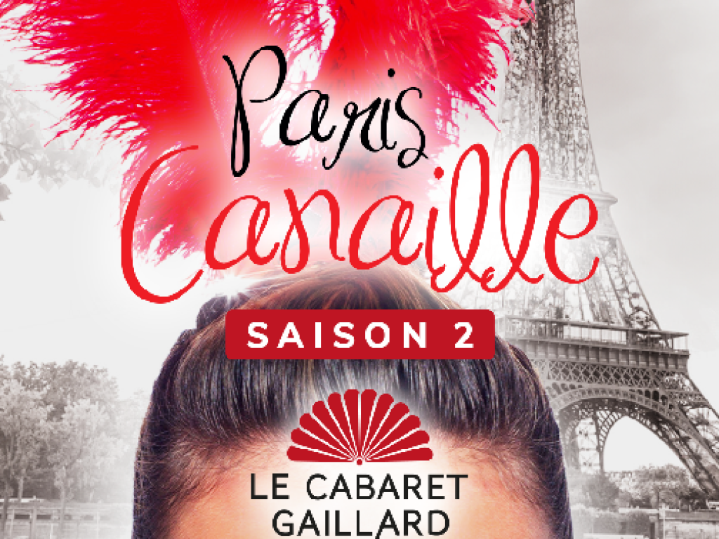 PARIS CANAILLE SAISON 2 - CABARET LES SWINGS - DÉJEUNER SPECTACLE  (Le Cabaret Gaillard)