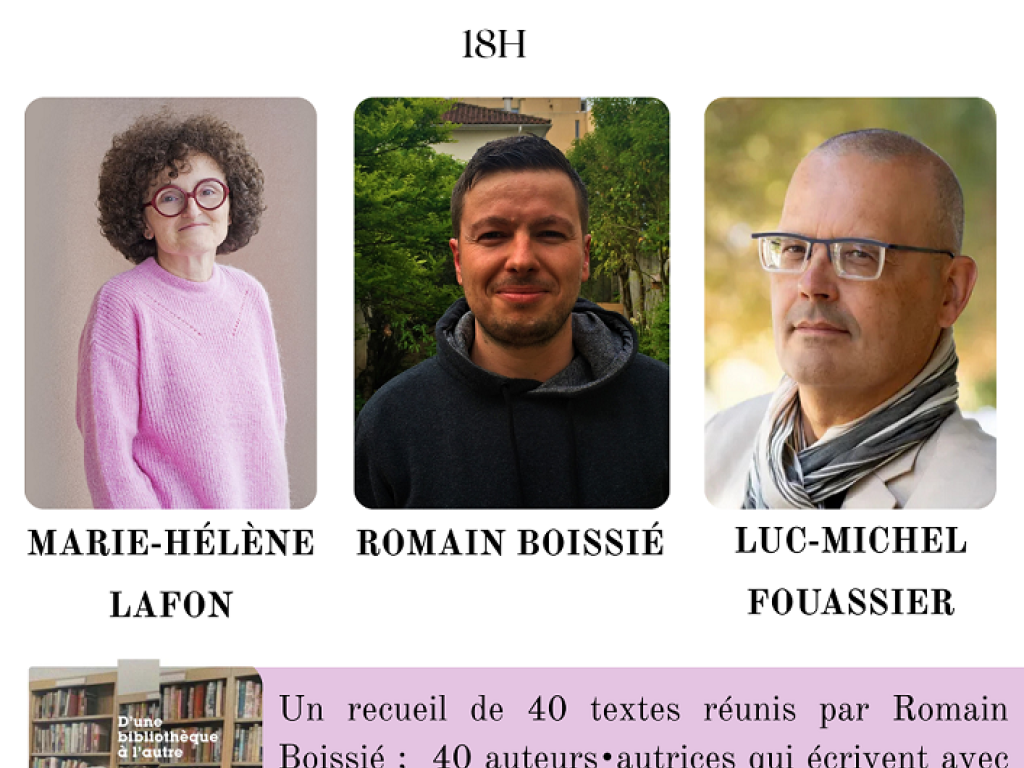 Rencontre avec Romain Boissié, Luc-Michel Fouassier et Marie-Hélène Lafon